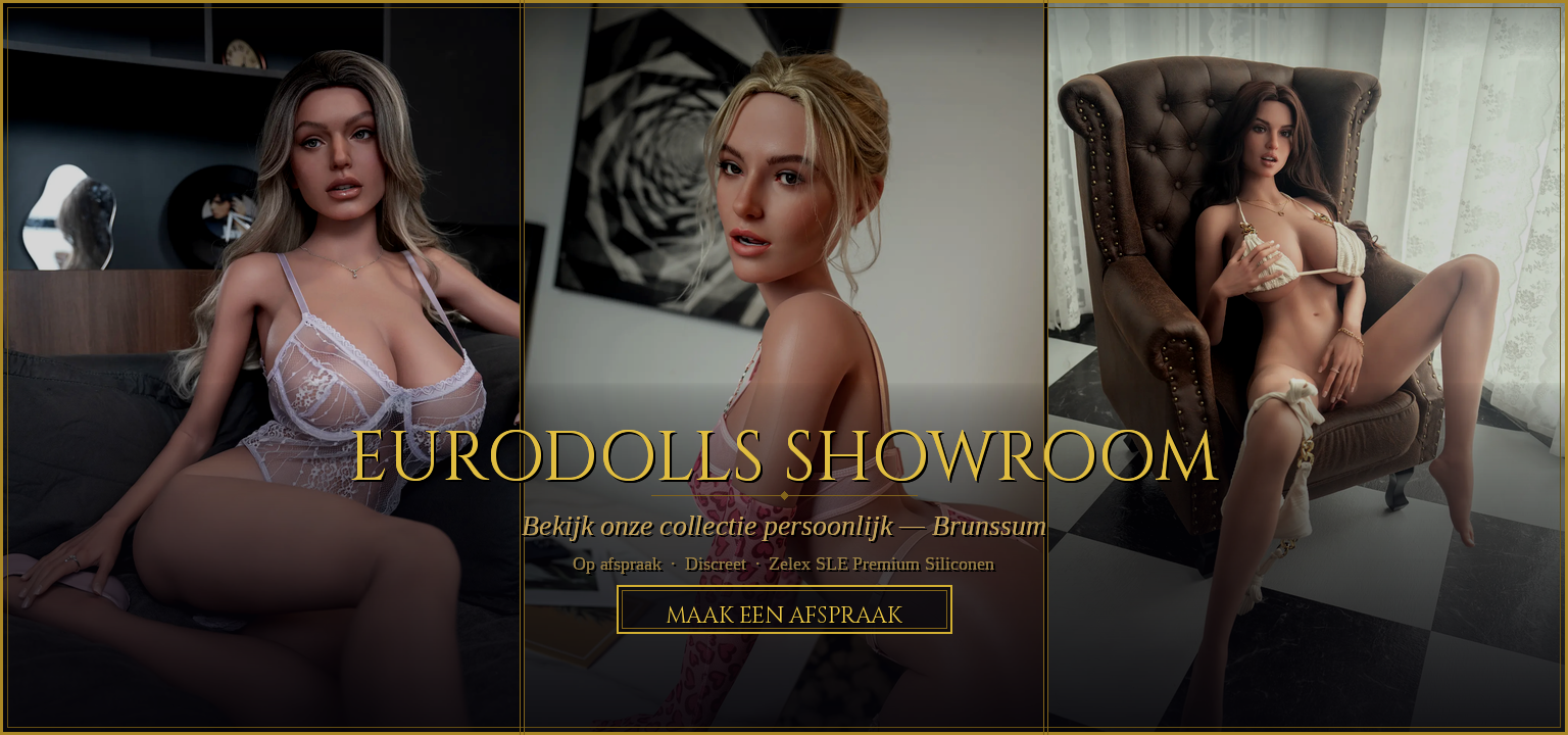 Eurodolls Showroom — Bekijk onze premium siliconen sexpoppen collectie persoonlijk in Brunssum